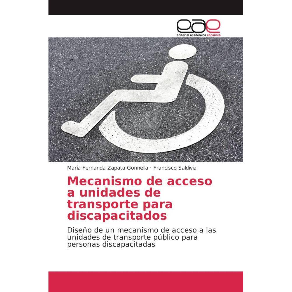 Mecanismo de acceso a unidades de transporte para discapacitados, Fachbücher von María Fernanda Zapata Gonnella, Francis...