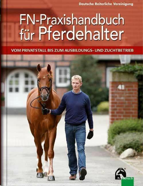 Produktbild FN-Handbuch Pferdewirt (Deutsch, Claudia Münch, Deutsche Reiterliche Vereinigung e. V. (FN), Gerd Heuschmann, Helmut Ende, Susanne Müller, 2018)