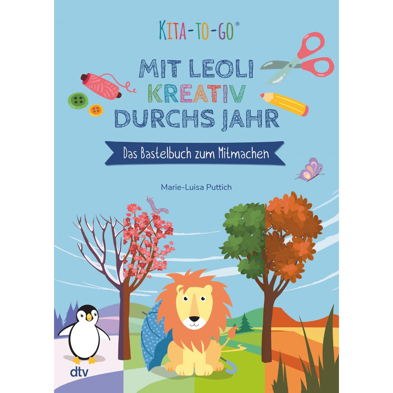 DTV Kita-to-Go: Mit Leoli kreativ durchs Jahr – Das Bastelbuch zum Mitmachen