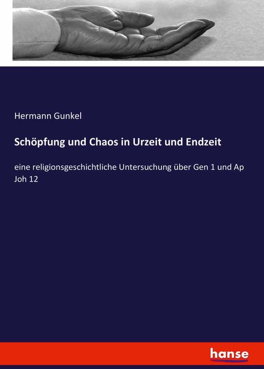 Produktbild Schöpfung und Chaos in Urzeit und Endzeit (Deutsch, Hermann Gunkel, 2017)
