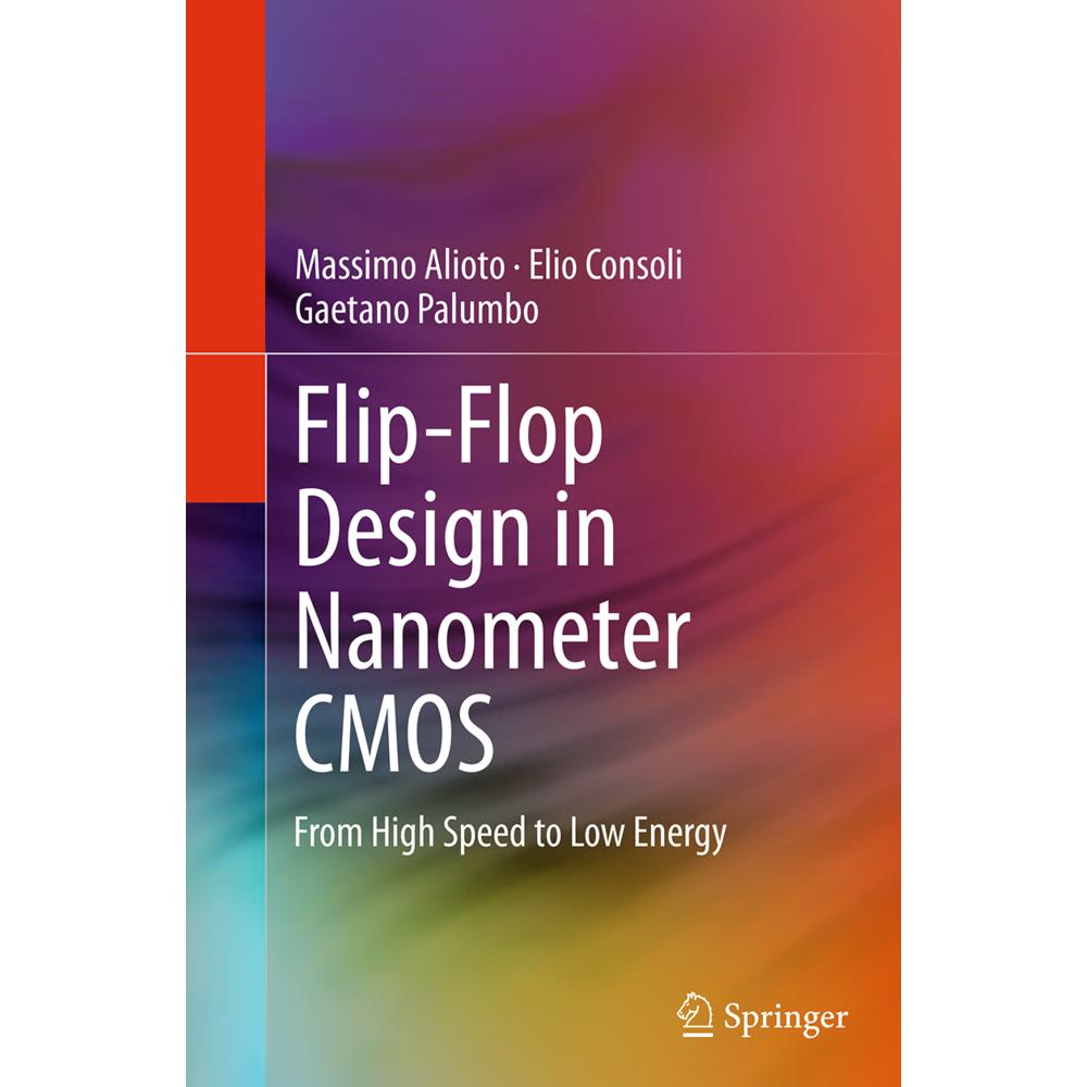 Flip-Flop Design in Nanometer CMOS, Fachbücher von Massimo Alioto, Gaetano Palumbo, Elio Consoli
