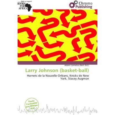 Larry Johnson (basket-ball), Ratgeber von Adam Cornelius Bert