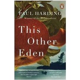 This Other Eden, Belletristik von Paul Harding