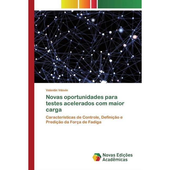 Novas oportunidades para testes acelerados com maior carga, Fachbücher von Valentin Vdovin