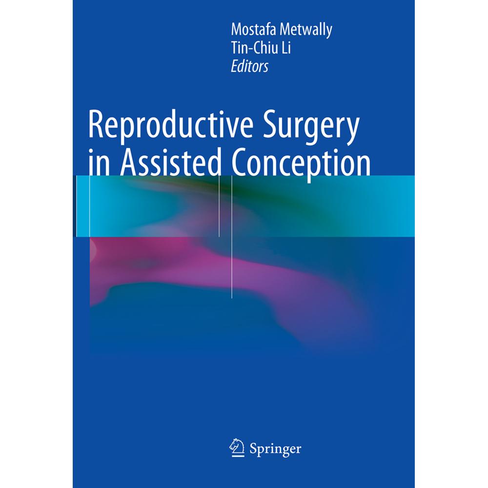 Reproductive Surgery in Assisted Conception, Fachbücher von Tin-Chiu Li, Mostafa Metwally
