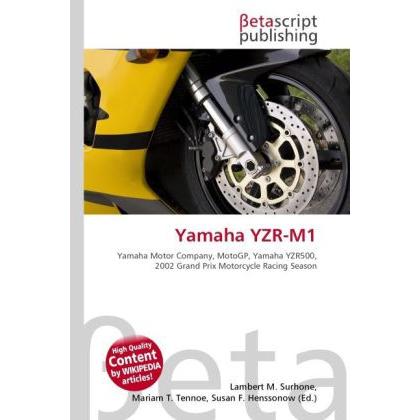 Yamaha YZR-M1, Ratgeber von Lambert M. Surhone, Miriam T. Timpledon, Susan F. Marseken