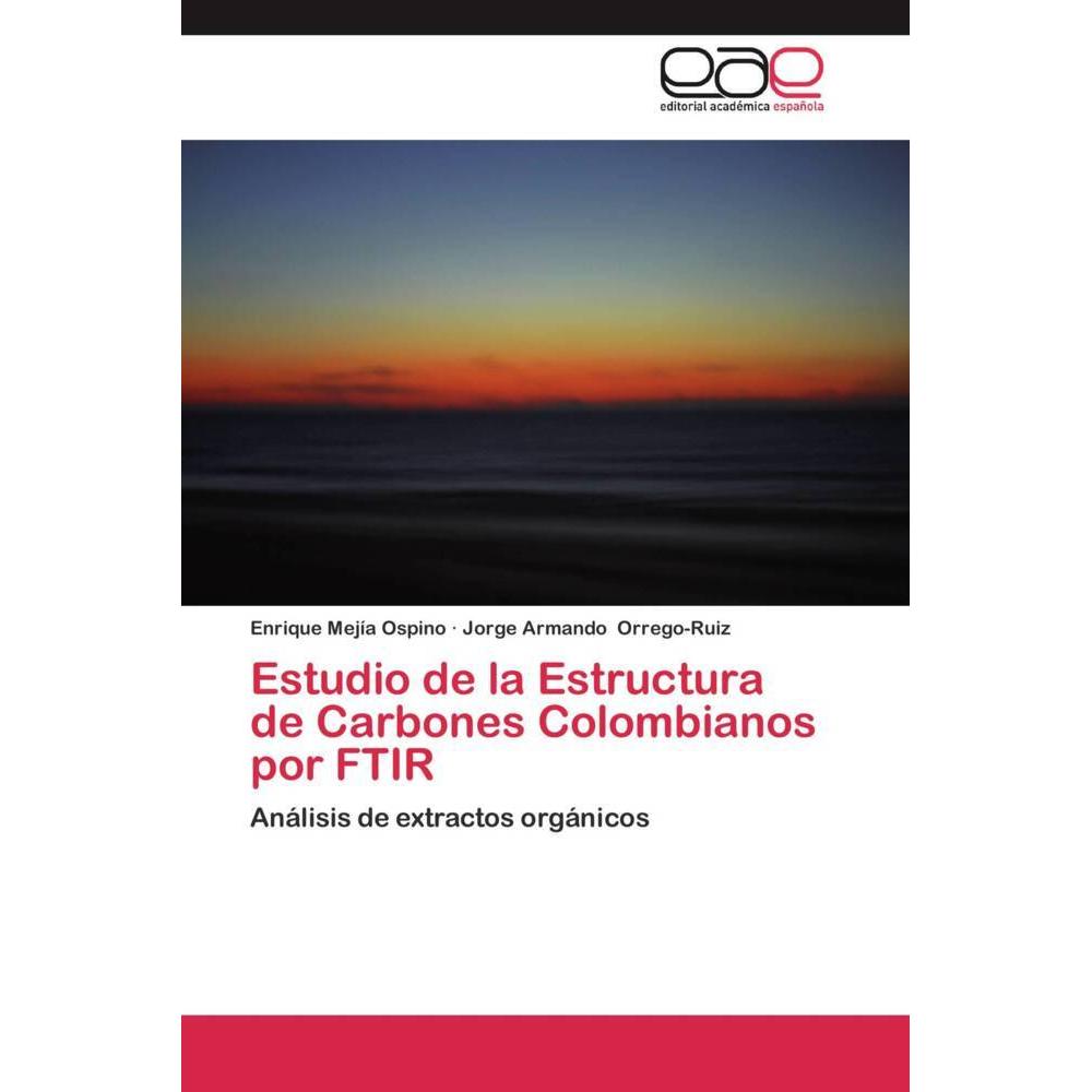 Estudio de la Estructura de Carbones Colombianos por FTIR, Fachbücher