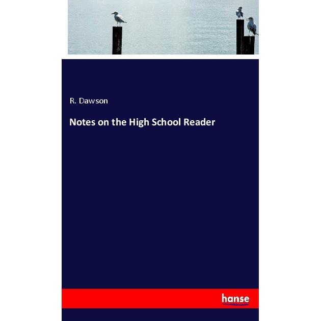 Notes on the High School Reader, Schulbücher von R. Dawson