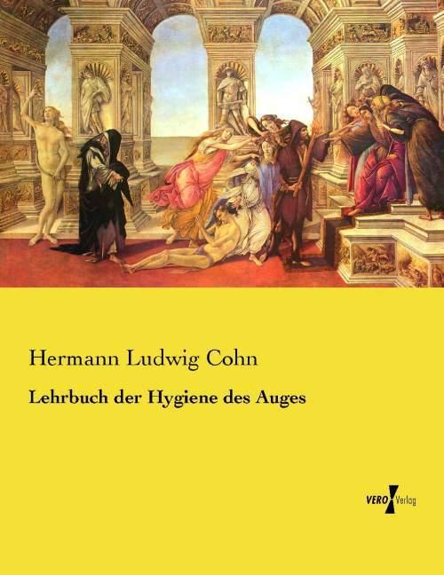 Produktbild Lehrbuch der Hygiene des Auges (Deutsch, Hermann Ludwig Cohn, 2015)