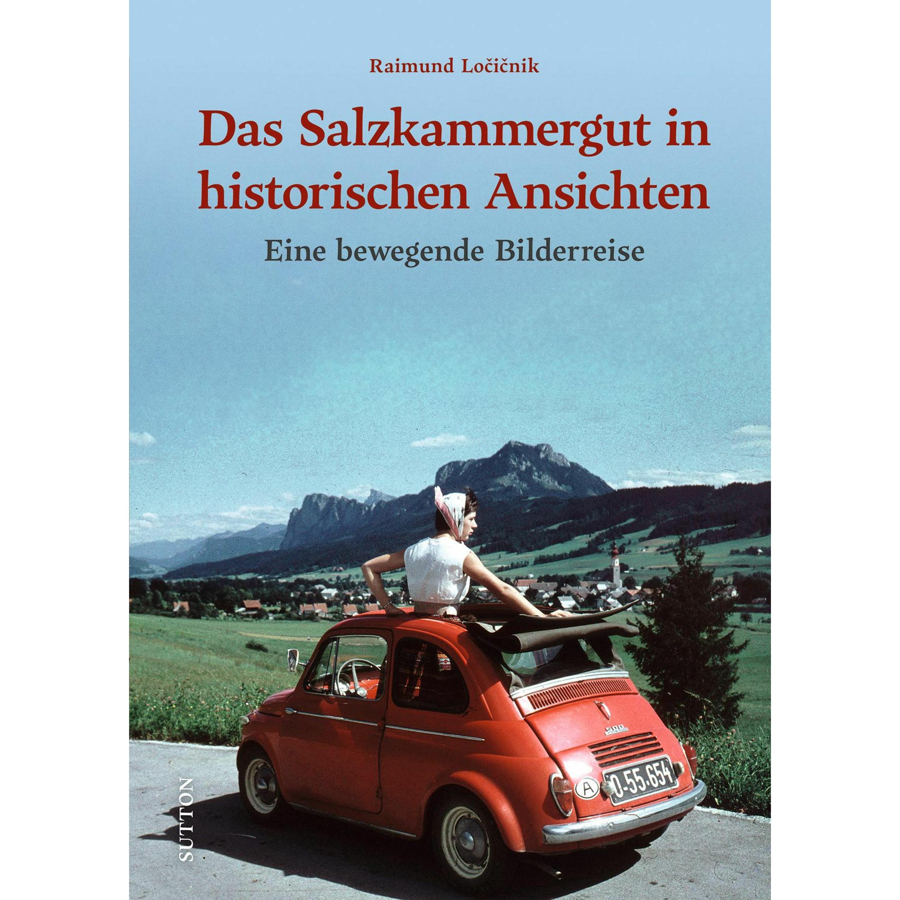 Das Salzkammergut in historischen Ansichten, Sachbücher von Raimund Locicnik