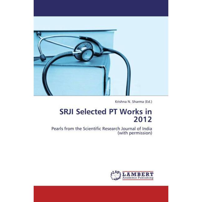 SRJI Selected PT Works in 2012, Fachbücher von Manoj Sharma, Krishna N. Sharma, Deepti Dhar, Nidhi Sharma, B. Sharmila, ...