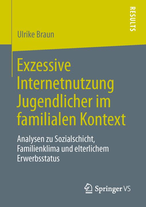 Produktbild Exzessive Internetnutzung Jugendlicher im familialen Kontext (Deutsch, Ulrike Braun, 2013)