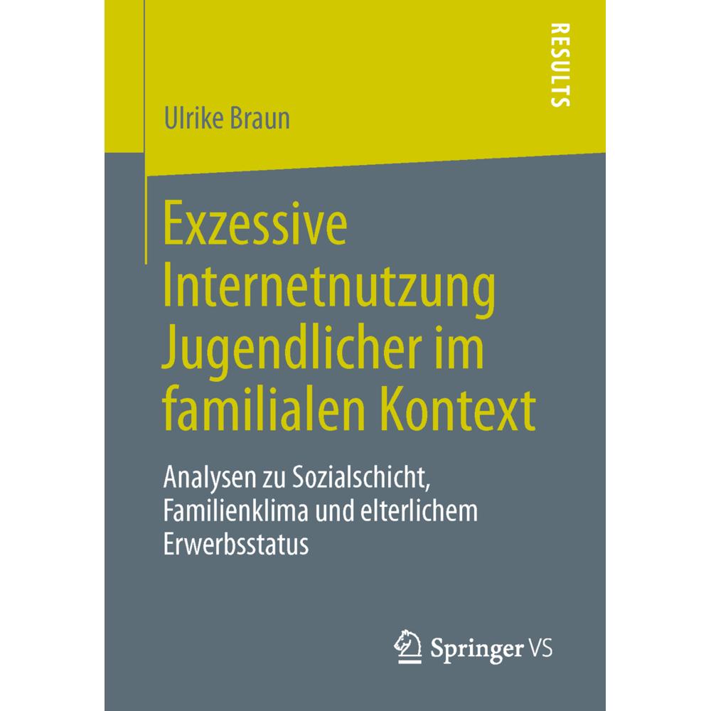 Exzessive Internetnutzung Jugendlicher im familialen Kontext, Fachbücher von Ulrike Braun