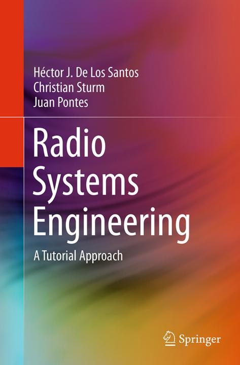 Produktbild Radio Systems Engineering (Englisch, Christian Sturm, Héctor J. De Los Santos, Juan Pontes, 2016)