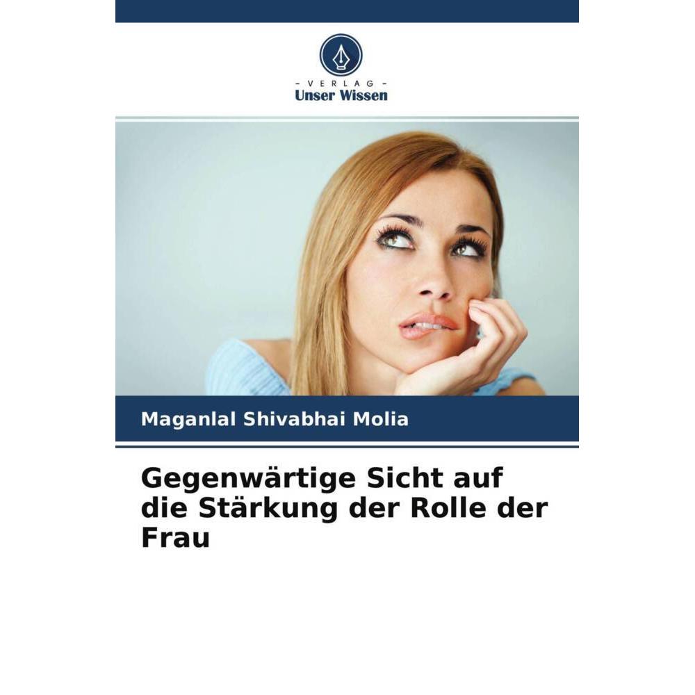 Gegenwärtige Sicht auf die Stärkung der Rolle der Frau, Fachbücher von Maganlal Shivabhai Molia