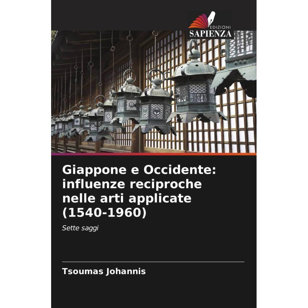 Giappone e Occidente: influenze reciproche nelle arti applicate (1540-1960), Fachbücher von Tsoumas Johannis