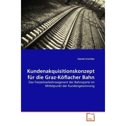 Kundenakquisitionskonzept für die Graz-Köflacher Bahn, Fachbücher