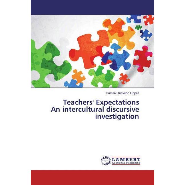 Teachers' Expectations An intercultural discursive investigation, Fachbücher von Camila Quevedo Oppelt