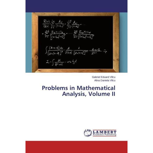 Problems in Mathematical Analysis, Volume II, Fachbücher von Alina Daniela Vîlcu, Gabriel Eduard Vîlcu