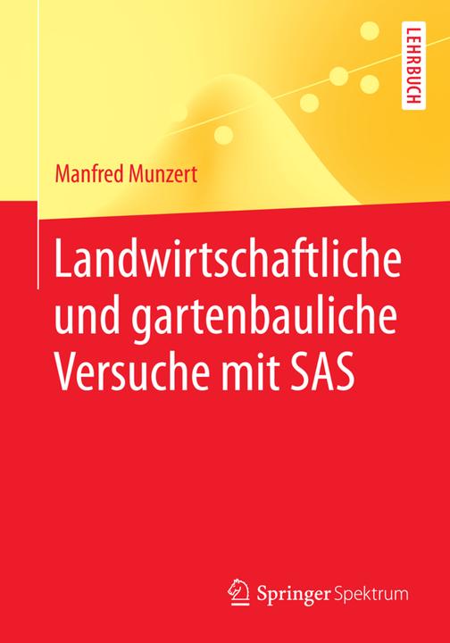 Produktbild Landwirtschaftliche und gartenbauliche Versuche mit SAS (Deutsch, Manfred Munzert, 2015)