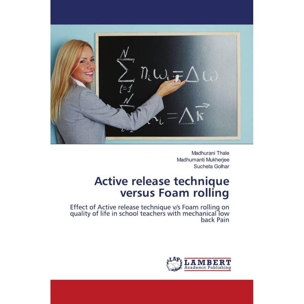 Active release technique versus Foam rolling, Fachbücher von Sucheta Golhar, Madhumanti Mukherjee, Madhurani Thale