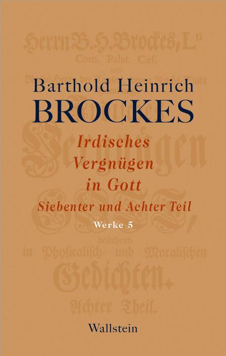 Produktbild Irdisches Vergnügen in Gott. Siebenter und Achter Teil (Deutsch, Barthold Heinrich Brockes, 2018)