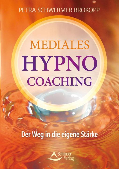 Produktbild Mediales HypnoCoaching (Deutsch, Petra Schwermer-Brokopp, 2017)