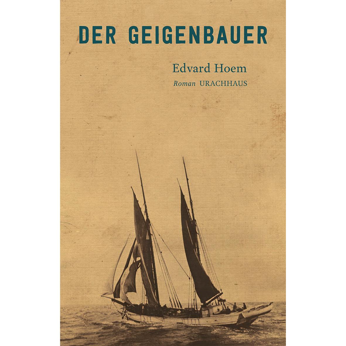 Der Geigenbauer, Belletristik von Edvard Hoem, Antje Subey-Cramer