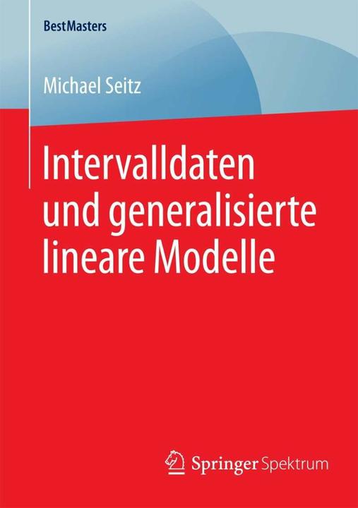 Produktbild Intervalldaten und generalisierte lineare Modelle (Deutsch, Michael Seitz, 2015)