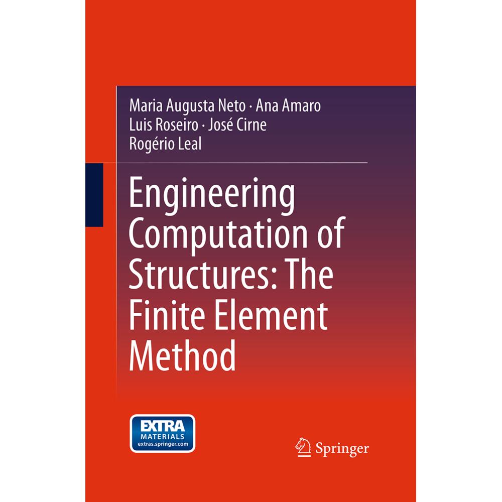 Engineering Computation of Structures: The Finite Element Method, Fachbücher von Maria Augusta Neto, Rogério Leal, Ana A...
