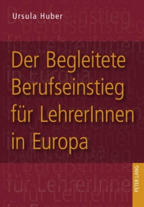 Produktbild Der Begleitete Berufseinstieg für LehrerInnen in Europa (Deutsch, Ursula Huber, 2009)