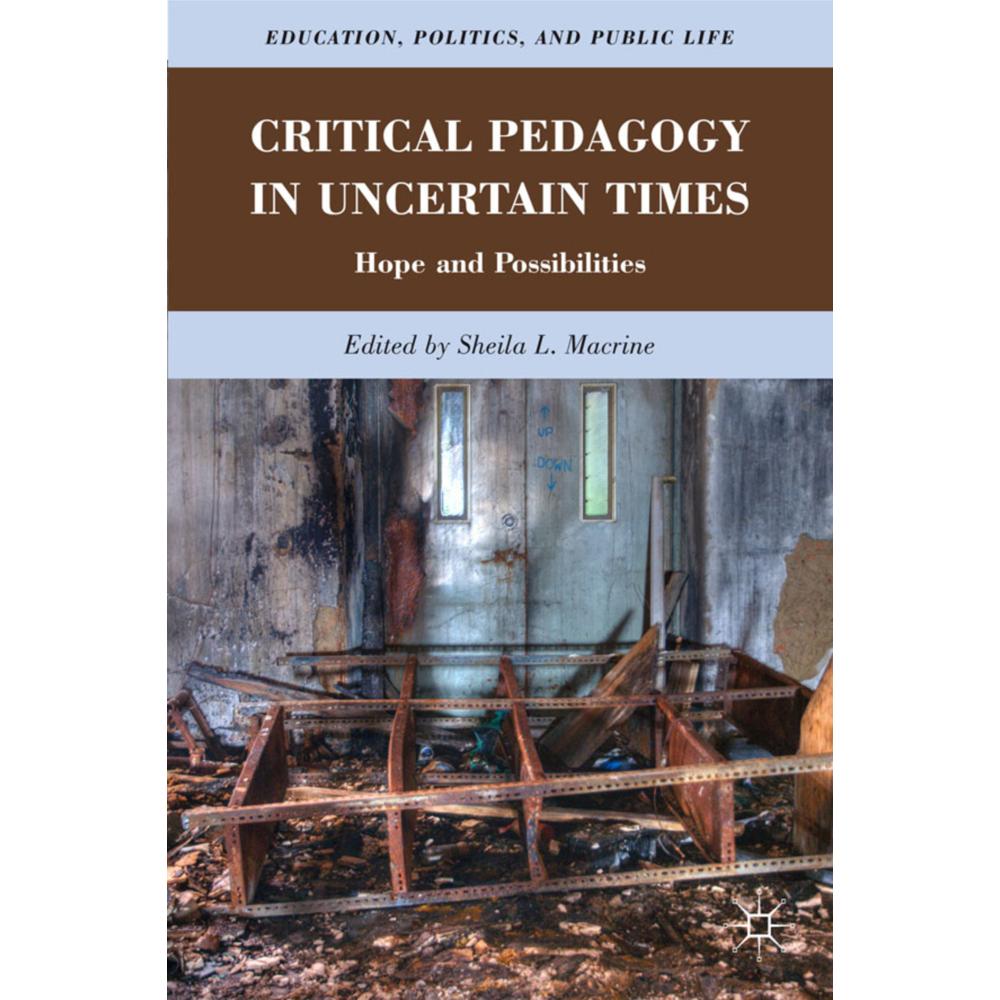 Critical Pedagogy in Uncertain Times, Fachbücher von Sheila L. Macrine
