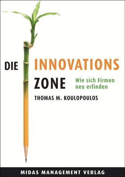 Produktbild Die Innnovations-Zone (Deutsch, Thomas M. Koulopoulos, 2010)