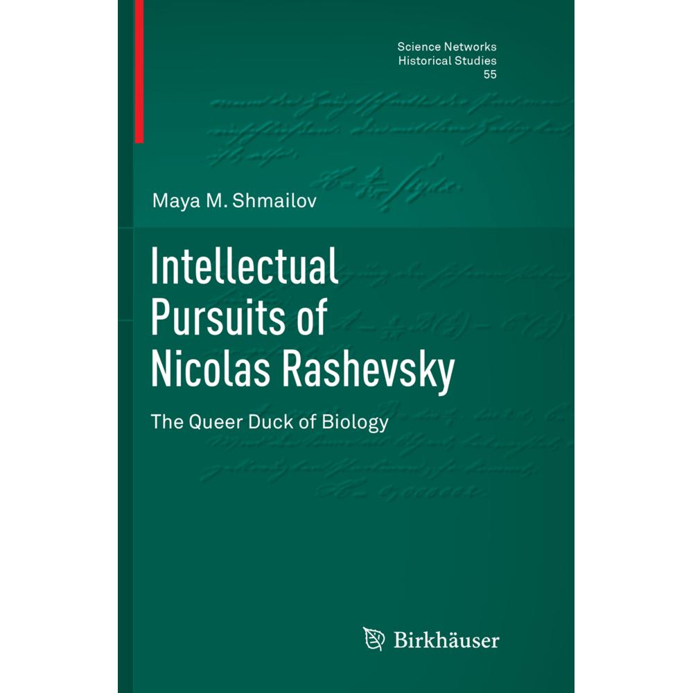 Intellectual Pursuits of Nicolas Rashevsky, Fachbücher von Maya M. Shmailov