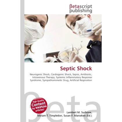 Thumbnail - Septic Shock, Fachbücher von Lambert M. Surhone, Susan F. Marseken, Miriam T. Timpledon