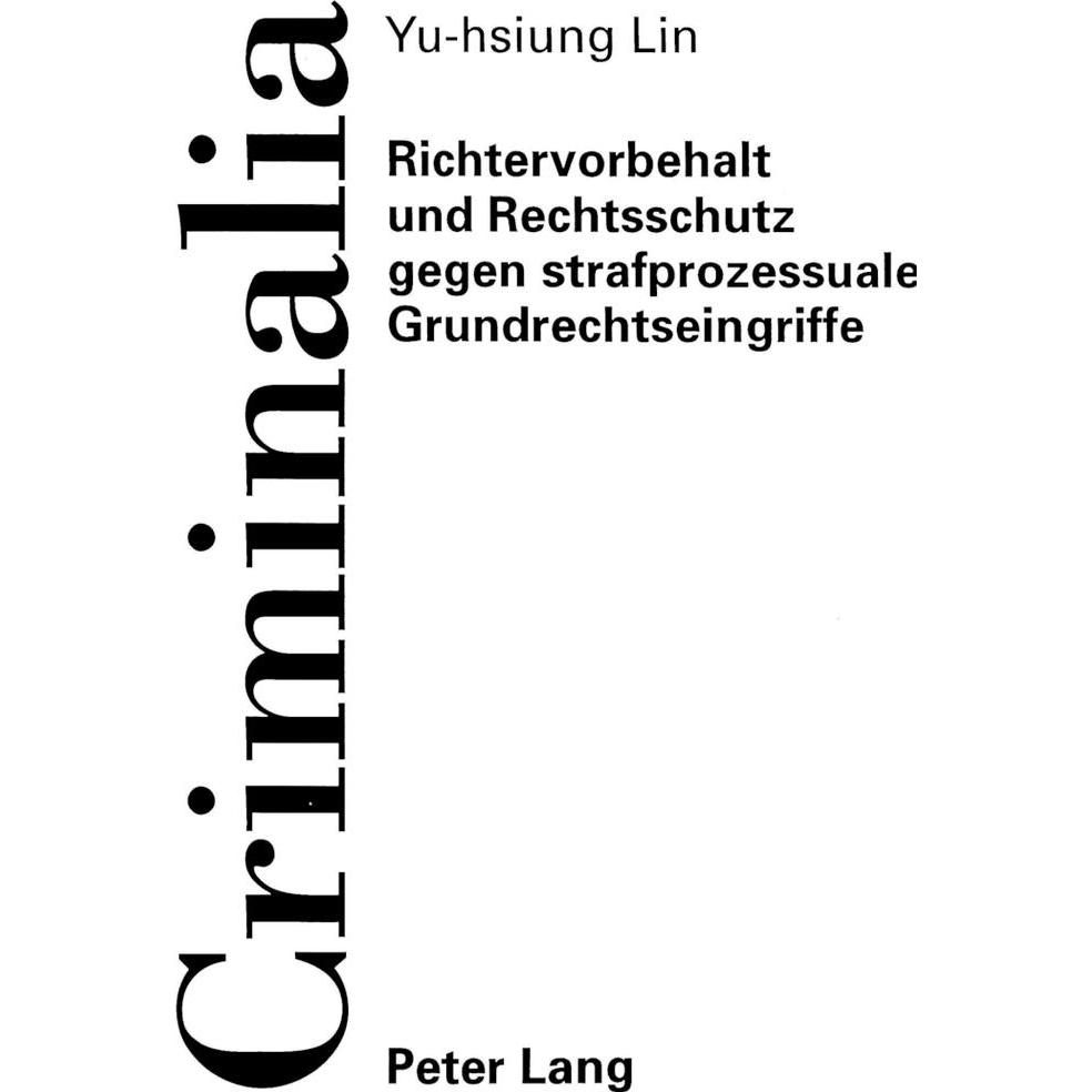 Richtervorbehalt und Rechtsschutz gegen strafprozessuale Grundrechtseingriffe, Fachbücher von Yu-hsiung Lin