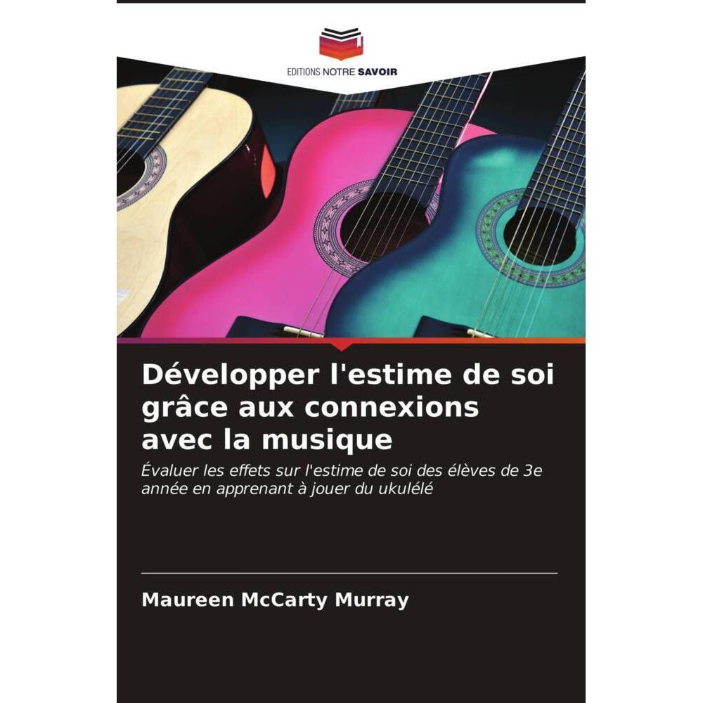 Développer l'estime de soi grâce aux connexions avec la musique, Schulbücher von Maureen McCarty Murray