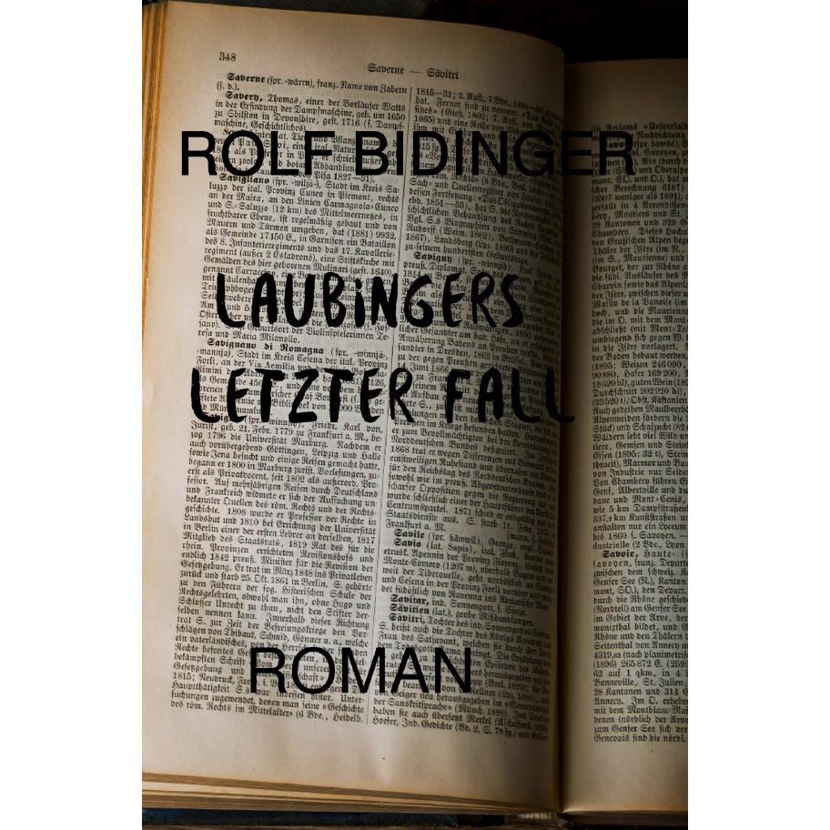 Laubingers letzter Fall, Belletristik von Rolf Bidinger