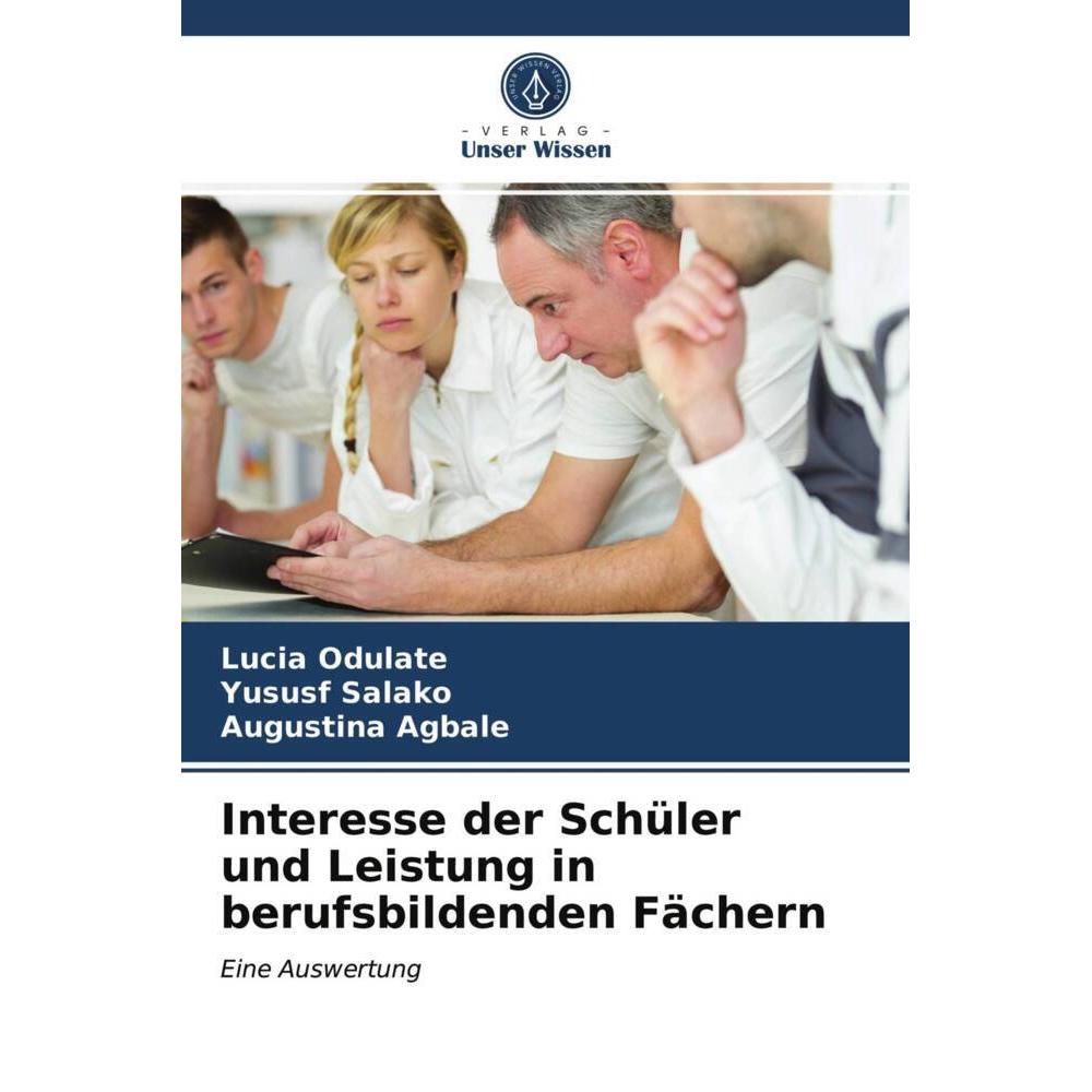 Interesse der Schüler und Leistung in berufsbildenden Fächern, Fachbücher von Augustina Agbale, Lucia Odulate, Yususf Sa...