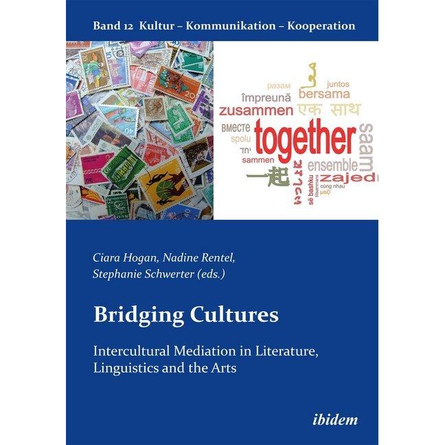 Bridging Cultures: Intercultural Mediation in Literature, Linguistics and the Arts, Fachbücher von Nadine Rentel, Stepha...
