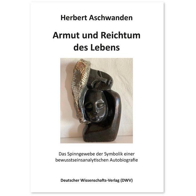 Armut und Reichtum des Lebens, Sachbücher von Herbert Aschwanden