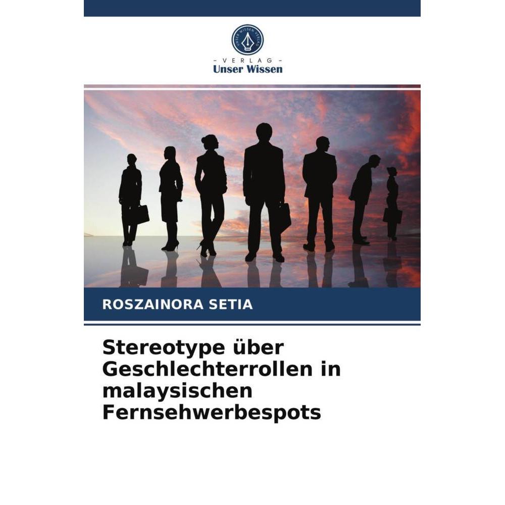 Stereotype über Geschlechterrollen in malaysischen Fernsehwerbespots, Fachbücher von Roszainora Setia