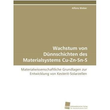 Wachstum von Dünnschichten des Materialsystems Cu-Zn-Sn-S, Fachbücher von Alfons Weber