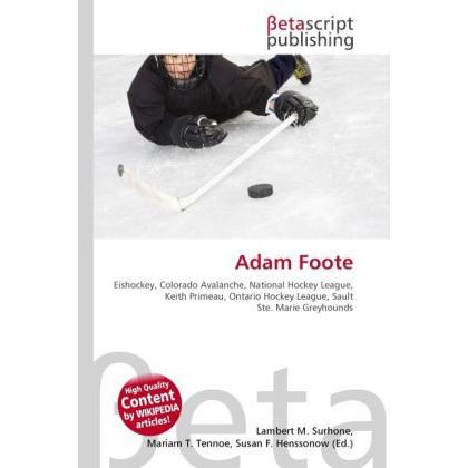Thumbnail - Adam Foote, Ratgeber von Lambert M. Surhone, Miriam T. Timpledon, Susan F. Marseken