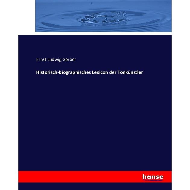 Historisch-biographisches Lexicon der Tonkünstler, Fachbücher von Ernst Ludwig Gerber
