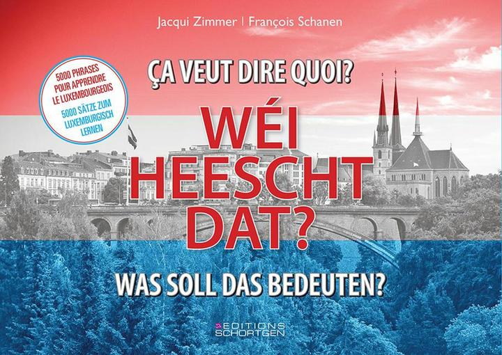Produktbild Wei Heescht Dat? - ça Veut Dire Quoi? Was Soll Das Bedeuten? (Deutsch, François Schanen, Jacqui Zimmer, 2015)