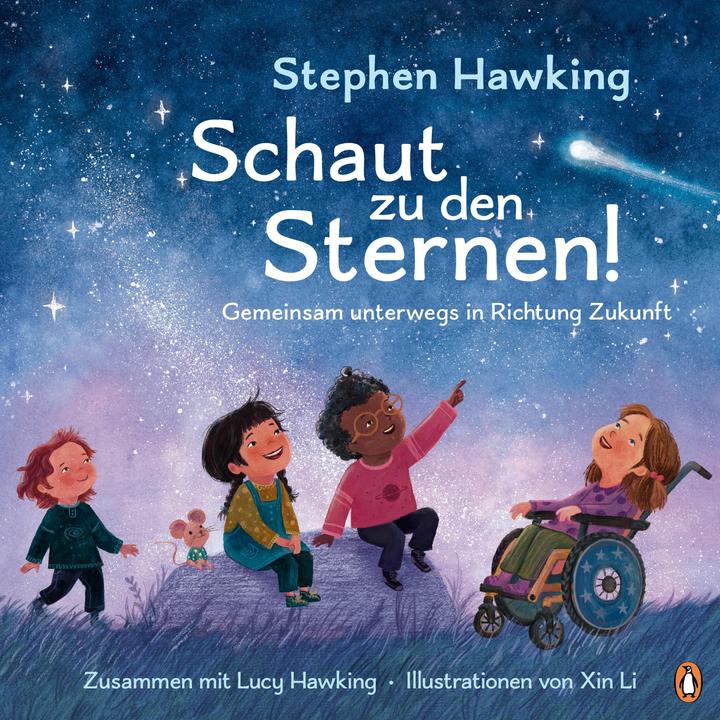 Produktbild Schaut zu den Sternen! Gemeinsam unterwegs in Richtung Zukunft (Deutsch, Knut Krüger, Lucy Hawking, Stephen Hawking, Xin Li, 2025)