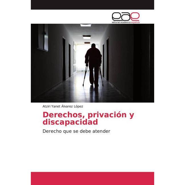 Derechos, privación y discapacidad, Fachbücher von Atziri Yanet Álvarez López