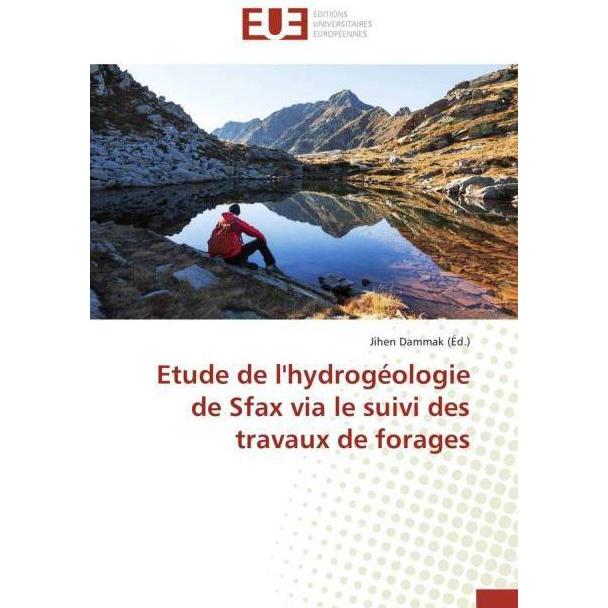 Etude de l'hydrogéologie de Sfax via le suivi des travaux de forages, Fachbücher von Jihen Dammak
