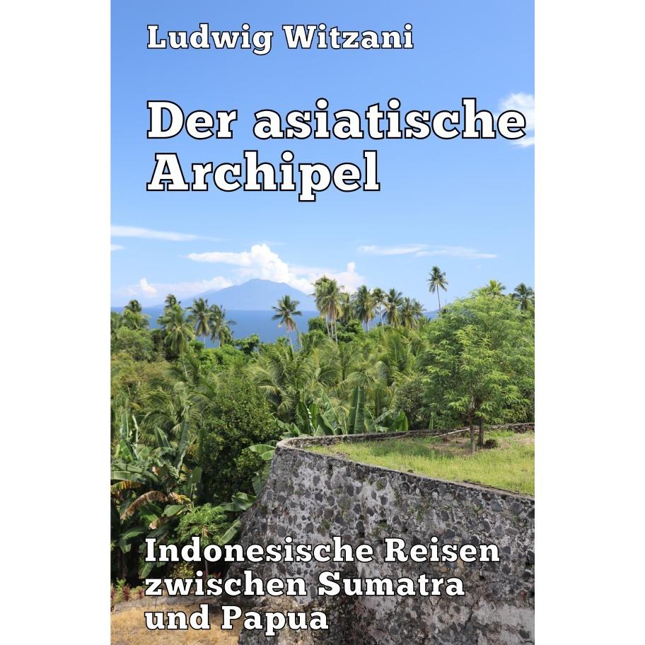 Witzani:Der asiatische Archipel, Ratgeber von Ludwig Witzani